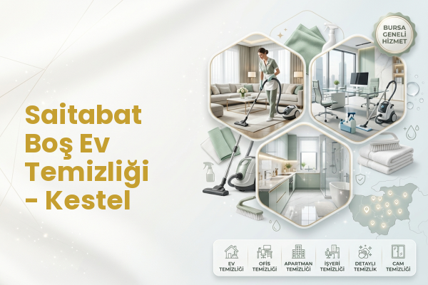 Saitabat Boş Ev Temizliği - Kestel