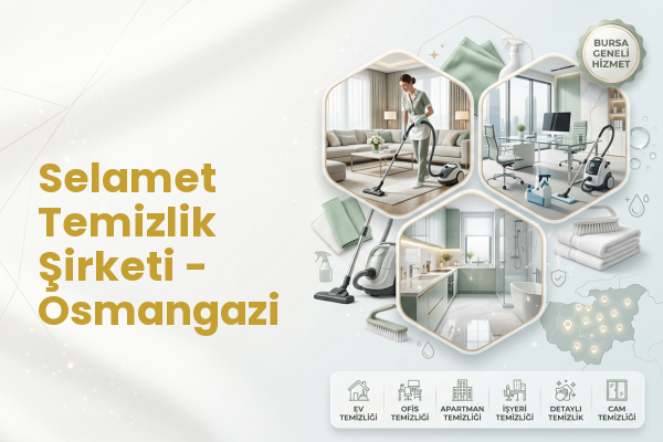 Selamet Temizlik Şirketi - Osmangazi