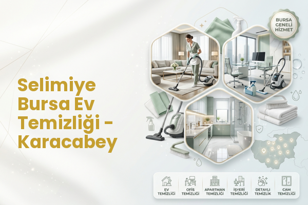 Selimiye Bursa Ev Temizliği - Karacabey