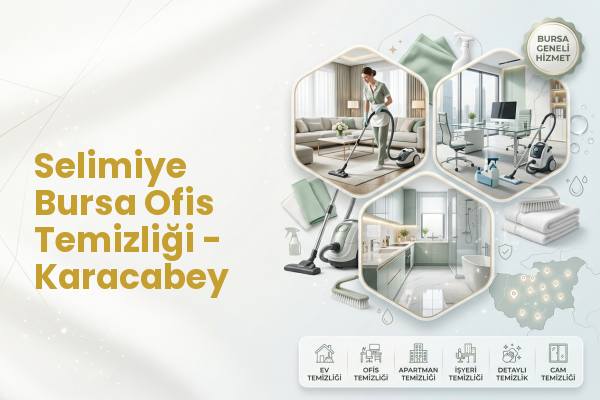 Selimiye Bursa Ofis Temizliği - Karacabey