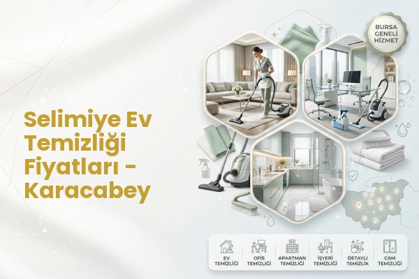 Selimiye Ev Temizliği Fiyatları - Karacabey