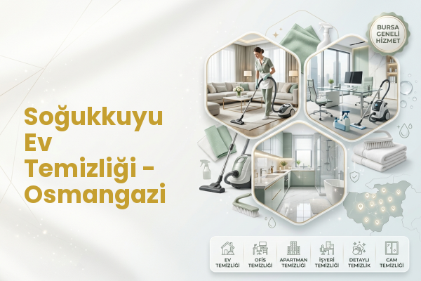 Soğukkuyu Ev Temizliği - Osmangazi