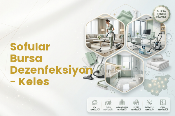 Sofular Bursa Dezenfeksiyon - Keles