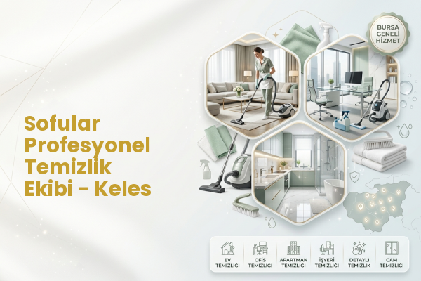 Sofular Profesyonel Temizlik Ekibi - Keles