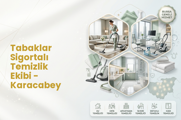 Tabaklar Sigortalı Temizlik Ekibi - Karacabey