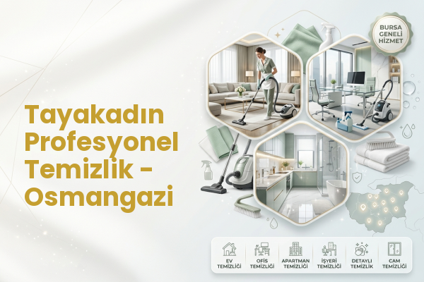 Tayakadın Profesyonel Temizlik - Osmangazi