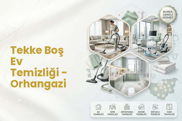 Tekke Boş Ev Temizliği - Orhangazi