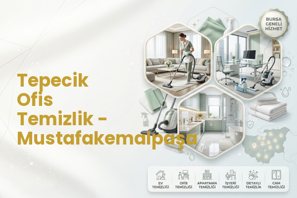 Tepecik Ofis Temizlik - Mustafakemalpaşa