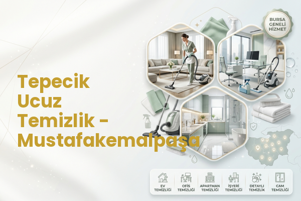 Tepecik Ucuz Temizlik - Mustafakemalpaşa