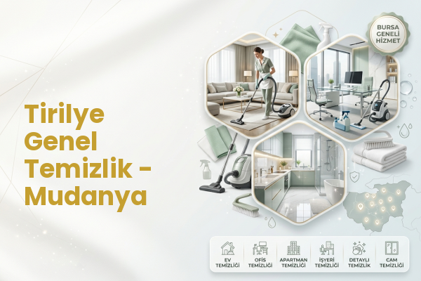 Tirilye Genel Temizlik - Mudanya