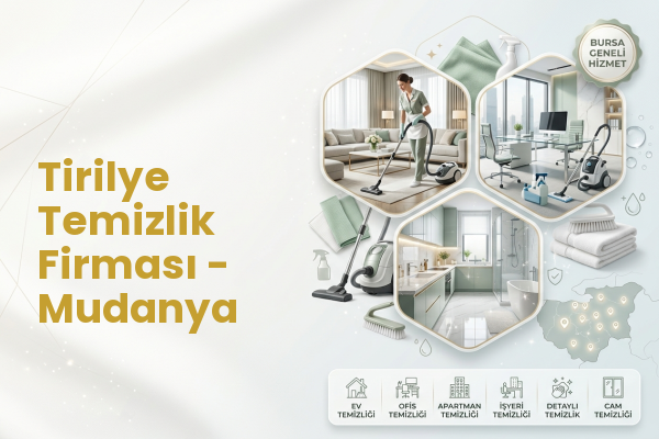 Tirilye Temizlik Firması - Mudanya