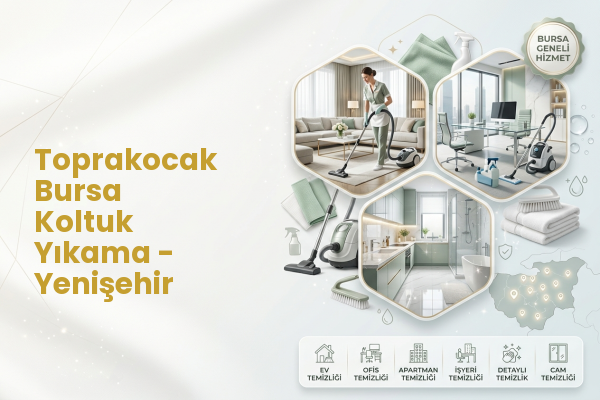 Toprakocak Bursa Koltuk Yıkama - Yenişehir