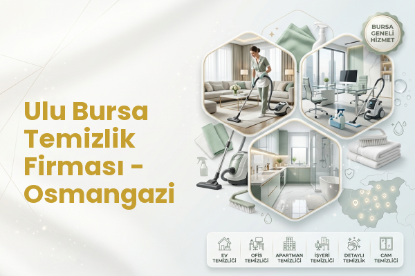 Ulu Bursa Temizlik Firması - Osmangazi