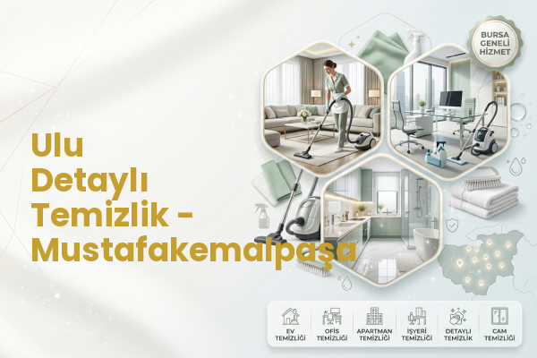 Ulu Detaylı Temizlik - Mustafakemalpaşa