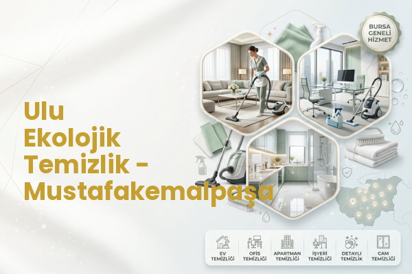 Ulu Ekolojik Temizlik - Mustafakemalpaşa