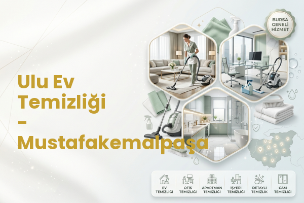 Ulu Ev Temizliği - Mustafakemalpaşa