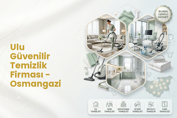 Ulu Güvenilir Temizlik Firması - Osmangazi
