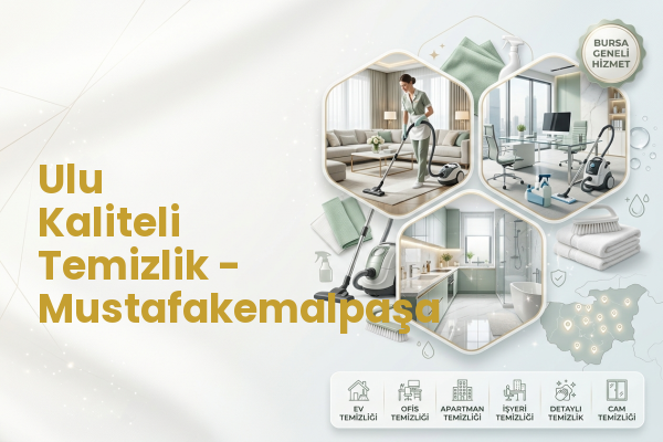 Ulu Kaliteli Temizlik - Mustafakemalpaşa
