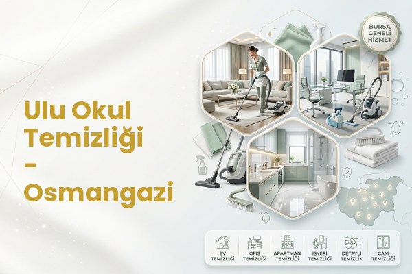 Ulu Okul Temizliği - Osmangazi