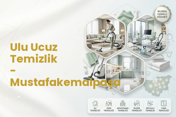 Ulu Ucuz Temizlik - Mustafakemalpaşa