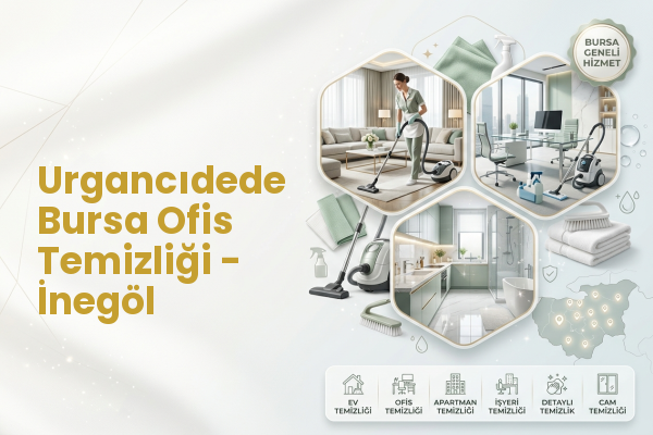 Urgancıdede Bursa Ofis Temizliği - İnegöl