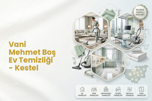 Vani Mehmet Boş Ev Temizliği - Kestel
