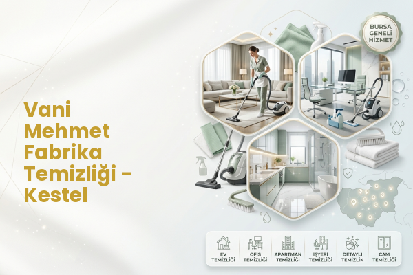 Vani Mehmet Fabrika Temizliği - Kestel