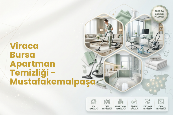 Viraca Bursa Apartman Temizliği - Mustafakemalpaşa