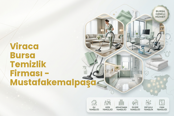 Viraca Bursa Temizlik Firması - Mustafakemalpaşa