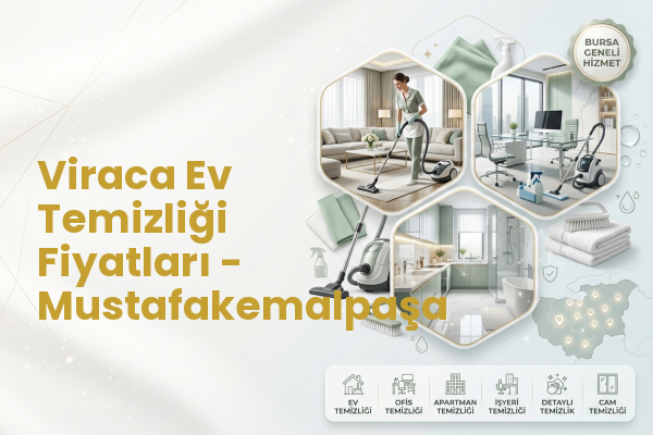 Viraca Ev Temizliği Fiyatları - Mustafakemalpaşa