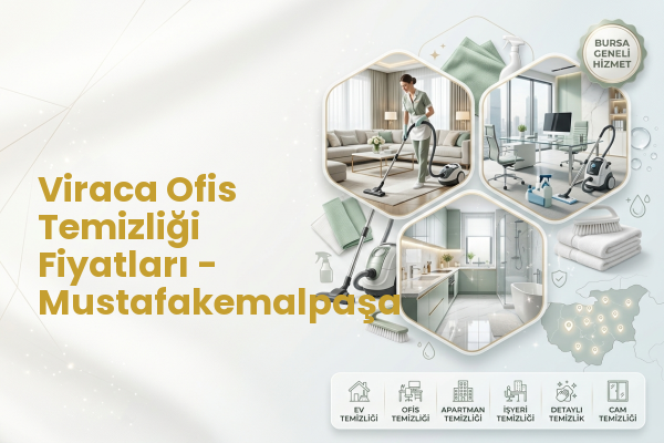 Viraca Ofis Temizliği Fiyatları - Mustafakemalpaşa