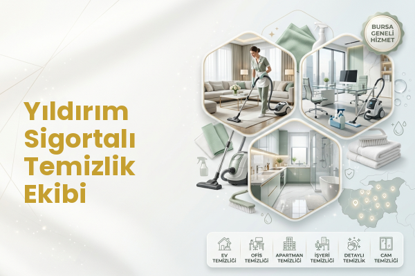 Yıldırım Sigortalı Temizlik Ekibi