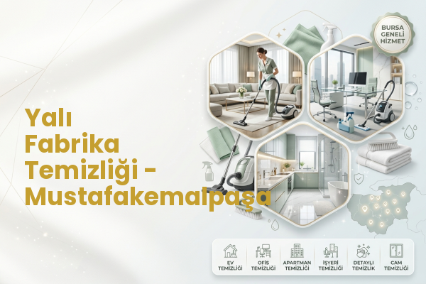 Yalı Fabrika Temizliği - Mustafakemalpaşa