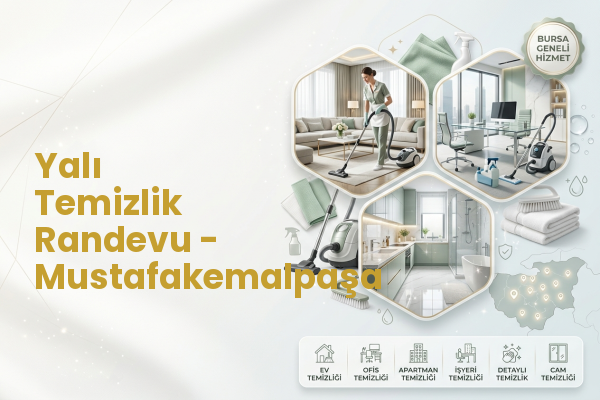 Yalı Temizlik Randevu - Mustafakemalpaşa