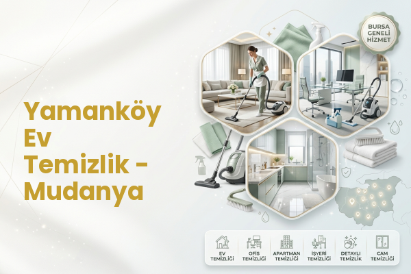 Yamanköy Ev Temizlik - Mudanya