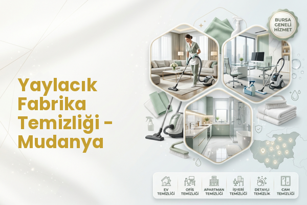 Yaylacık Fabrika Temizliği - Mudanya