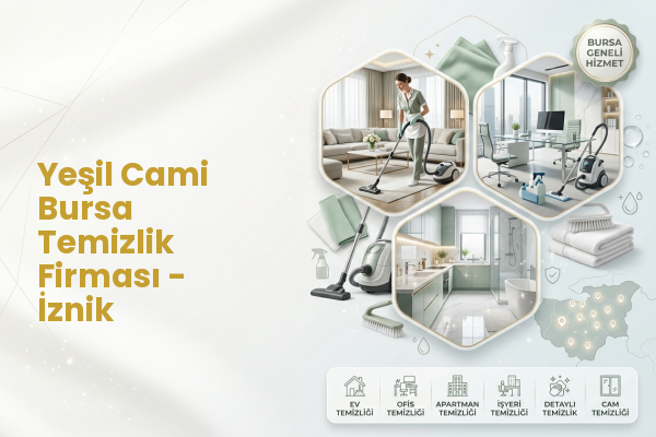 Yeşil Cami Bursa Temizlik Firması - İznik