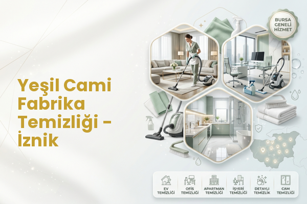 Yeşil Cami Fabrika Temizliği - İznik