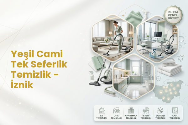 Yeşil Cami Tek Seferlik Temizlik - İznik