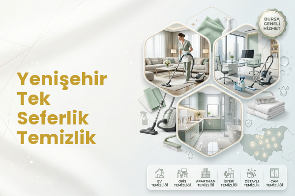 Yenişehir Tek Seferlik Temizlik