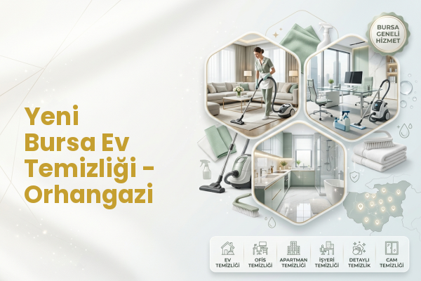 Yeni Bursa Ev Temizliği - Orhangazi