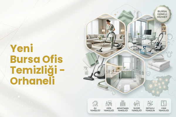 Yeni Bursa Ofis Temizliği - Orhaneli