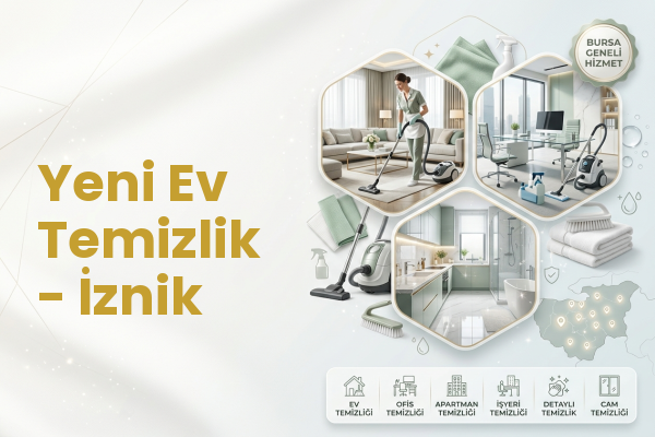 Yeni Ev Temizlik - İznik
