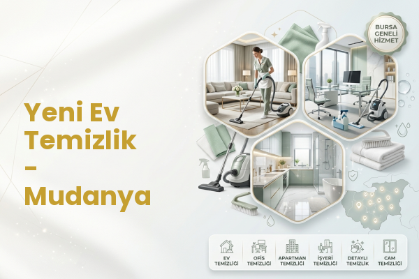 Yeni Ev Temizlik - Mudanya