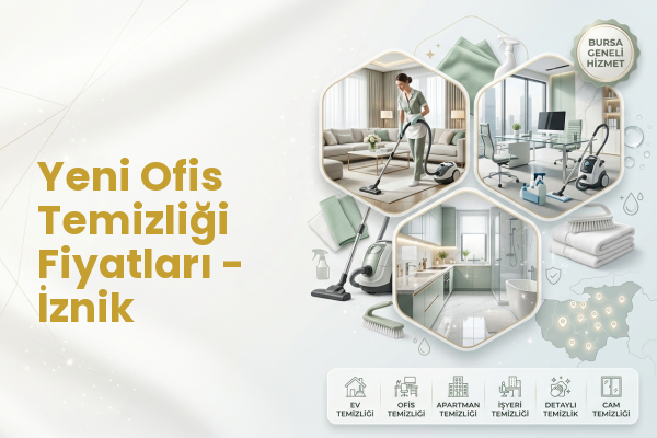Yeni Ofis Temizliği Fiyatları - İznik