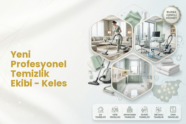 Yeni Profesyonel Temizlik Ekibi - Keles