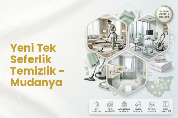 Yeni Tek Seferlik Temizlik - Mudanya