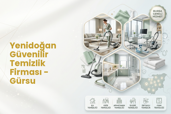 Yenidoğan Güvenilir Temizlik Firması - Gürsu