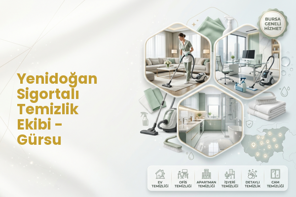 Yenidoğan Sigortalı Temizlik Ekibi - Gürsu