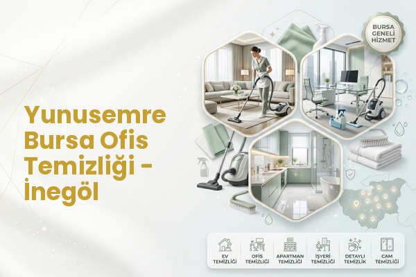 Yunusemre Bursa Ofis Temizliği - İnegöl